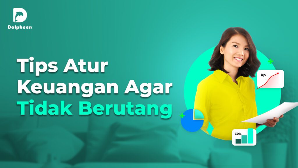 tips mengatur keuangan agar tidak berutang