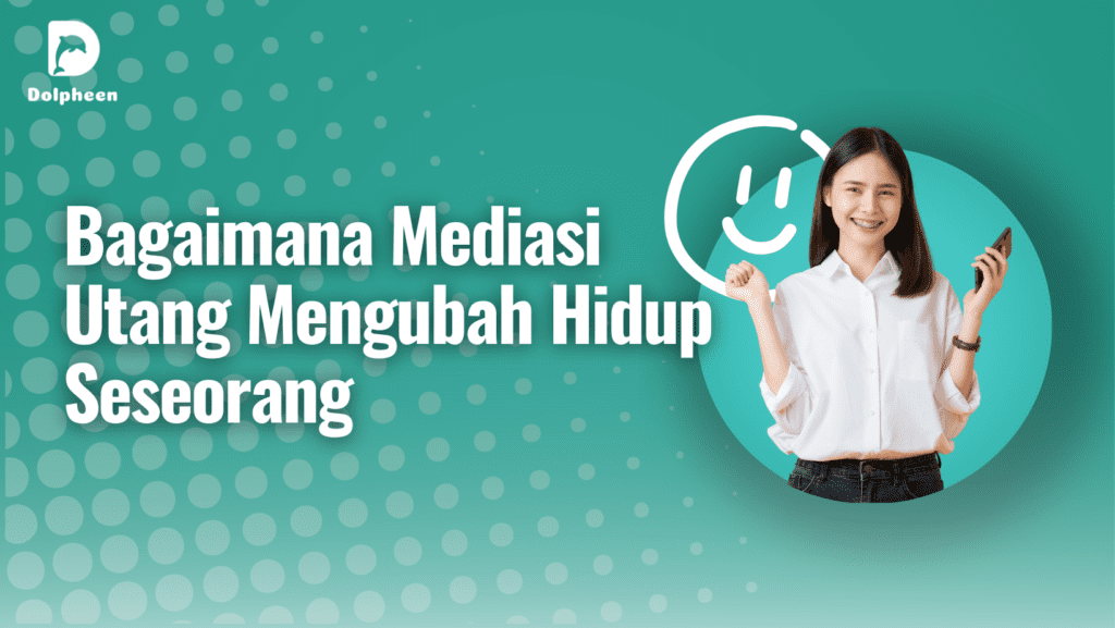 Bagaimana Mediasi Utang Mengubah Hidup Seseorang