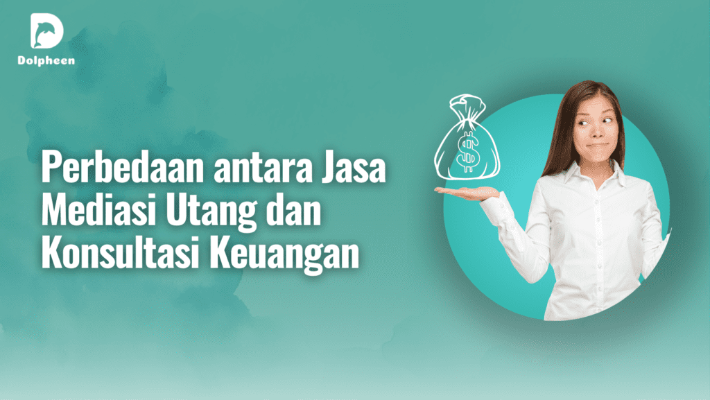 Perbedaan antara Jasa Mediasi Utang dan Konsultasi Keuangan