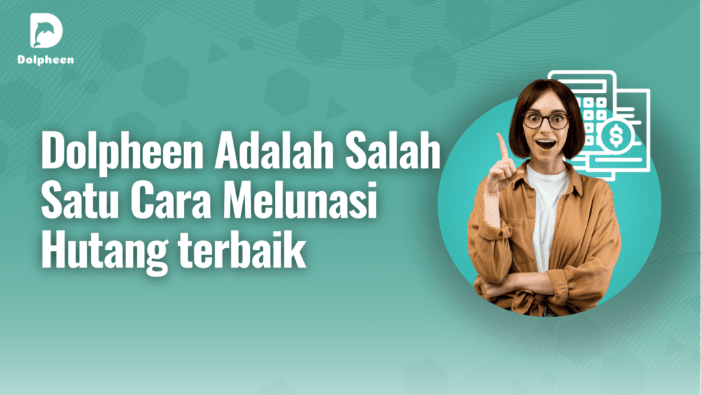 Dolpheen adalah salah satu cara melunasi hutang terbaik