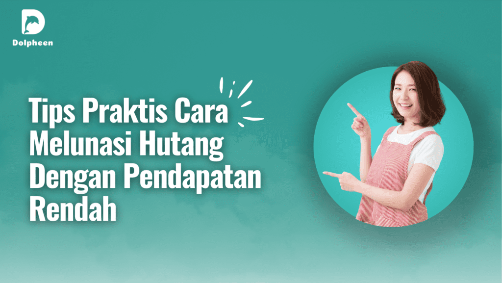 Tips Praktis Cara Melunasi Hutang Dengan Pendapatan Rendah