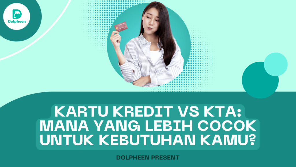 Kartu Kredit vs KTA: Mana yang Lebih Cocok untuk Kebutuhan Kamu?